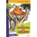 Je construis une cabane
