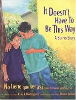 It Doesn't Have to Be This Way/No tiene que ser asi: A Barrio Story/Una historia del barrio