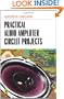 Practical Audio Amplifier Circuit Projects