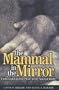 The Mammal in the Mirror: Understanding Our Place in the Natural World