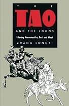 The Tao and the Logos: Literary Hermeneutics, East and West (Post-Contemporary Interventions)