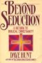 Beyond Seduction: A Return to Biblical Christianity