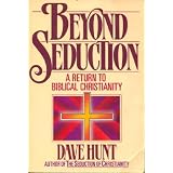 Beyond Seduction: A Return to Biblical Christianity<br />
