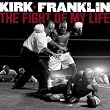 The Fight of My Life ~ Kirk Franklin