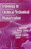 Tribology In Chemical-Mechanical Planarization