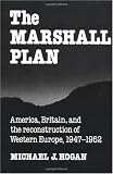 The Marshall Plan: America, Britain and the Reconstruction of Western Europe, 1947-1952 (Studies in Economic History and Policy: USA in the Twentieth Century)
