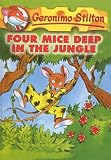 Four Mice Deep in the Jungle (Geronimo Stilton (Sagebrush))