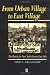 From Urban Village to East Village: The Battle for New York's Lower East Side