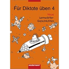 F�r Diktate �ben - Neu. Neue Lernw�rter-Geschichten: F�r Diktate �ben, Grundschule, Neue Lernw�rter-Geschichten, neue Rechtschreibung, 4. Schuljahr