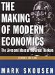 The Making of Modern Economics: The Lives and Ideas of the Great Thinkers: The Lives and Ideas of Great Thinkers