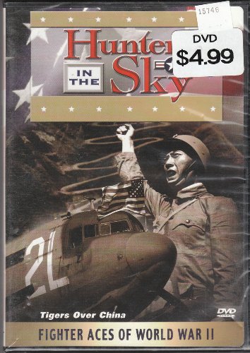Hunters in the Sky: Tigers Over China: Fighter Aces of World War II (5)