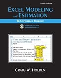 Excel Modeling and Estimation in Corporate Finance (Prentice Hall Series in Finance)