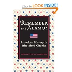 Remember the Alamo?: American History in Bite-Sized Chunks