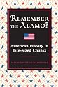 Remember the Alamo?: American History in Bite-Sized Chunks