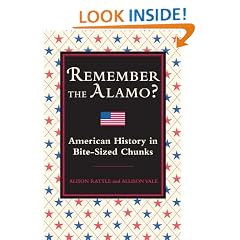 Remember the Alamo?: American History in Bite-Sized Chunks