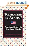 Remember the Alamo?: American History in Bite-Sized Chunks
