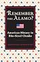 Remember the Alamo?: American History in Bite-Sized Chunks