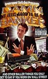 Damn, it Feels Good to Be a Banker: And Other Baller Things You Only Get to Say If You Work On Wall Street