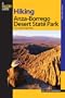 Hiking Anza-Borrego Desert State Park: 25 Day and Overnight Hikes (Regional Hiking Series)