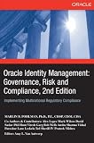 Review iUniverse, Inc.  / Oracle Identity Management: Governance, Risk and Compliance, 2nd Edition: Implementing Multinational Regulatory Compliance