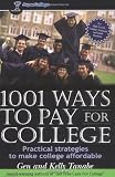 1001 Ways to Pay for College: Practical Strategies to Make College Affordable