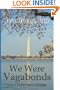 We Were Vagabonds: Sequel to Father Was A Caveman (Echoes in My Mind)