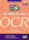 A2 media studies unit 2735 : module 2735, media issues and debates