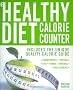 Healthy Diet Calorie Counter: Includes the Unique Quality Calorie Guide Proteins, Fats and Carbohydrates, Vitamins, Minerals and Trace Elements