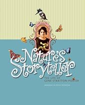 Nature's Storyteller: The Life of Gene Stratton-porter Nature's Storyteller: The Life of Gene Stratton-porter