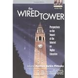 The Wired Tower: Perspectives on the Impact of the Internet on Higher Education