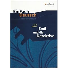 EinFach Deutsch - Unterrichtsmodelle: Erich K�stner 'Emil und die Detektive'