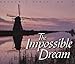 The Impossible Dream