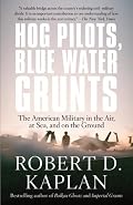 Hog Pilots, Blue Water Grunts: The American Military in the Air, at Sea, and on the Ground (Vintage Departures)
