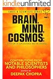Brain, Mind, Cosmos: The Nature of Our Existence and the Universe (Sages and Scientists Series Book 1)
