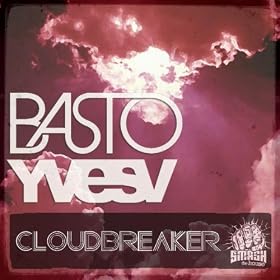 Basto & Yves V - CloudBreaker