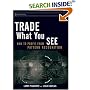 Trade What You See: How To Profit from Pattern Recognition (Wiley Trading)