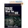 Trade What You See: How to Profit from Pattern Recognition (Wiley Trading)