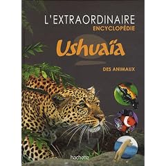 L'extraordinaire encyclop�die Ushua�a des animaux