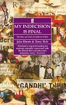 My Indecision is Final: Rise and Fall of Goldcrest Films