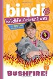 Bushfire!: Bindi Wildlife Adventures
