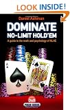 Dominate No-limit Hold'em: A Guide to the Math and Psychology of NLHE (D&B Poker Series)