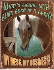 Tin Sign - Whats Wrong with Being Born in the Barn