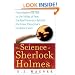 The Science of Sherlock Holmes: From Baskerville Hall to the Valley of Fear, the Real Forensics Behind the Great Detective's Greatest Cases