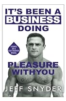 It's Been a Business Doing Pleasure with You: Stories of a Colt Studios Model It's Been a Business Doing Pleasure with You: Stories of a Colt Studios Model