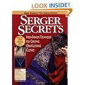 Serger Secrets: High-Fashion Techniques for Creating Great-Looking Clothes