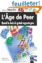 L'�ge de Peer: Quand le choix du gratuit rapporte gros