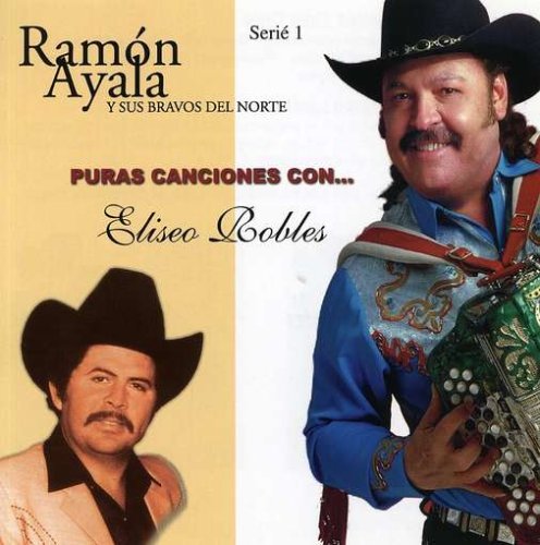 Ramon Ayala - Puras Canciones Con Eliseo Robles - Zortam Music
