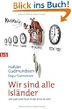 Wir sind alle Isl�nder: Von Lust und Frust, in der Krise zu sein