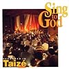 Ges�nge aus Taize: Sing To God (Aufnahme aus der Kirche der Vers�hnung von Taize)