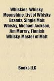 Produkt-Bild: Whiskies: Whisky, Moonshine, List of Whisky Brands, Single Malt Whisky, Michael Jackson, Jim Murray, Finnish Whisky, Master of M